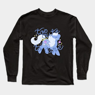 too cute to care Long Sleeve T-Shirt